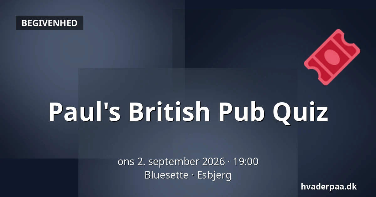 Paul's British Pub Quiz — Bluesette, Esbjerg