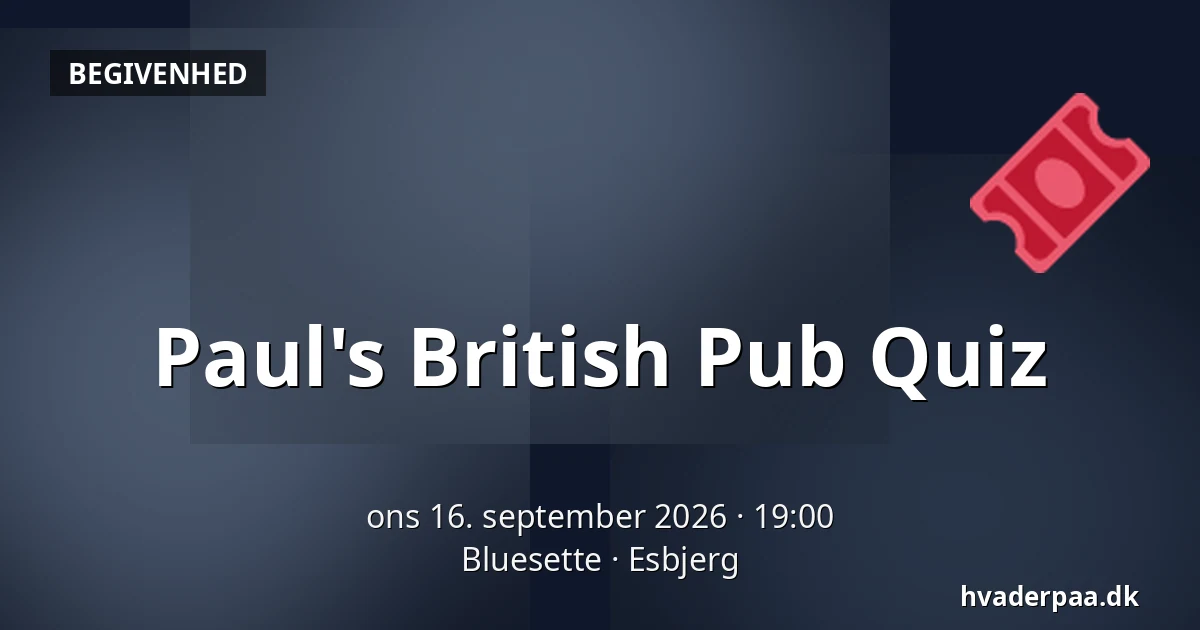 Paul's British Pub Quiz — Bluesette, Esbjerg