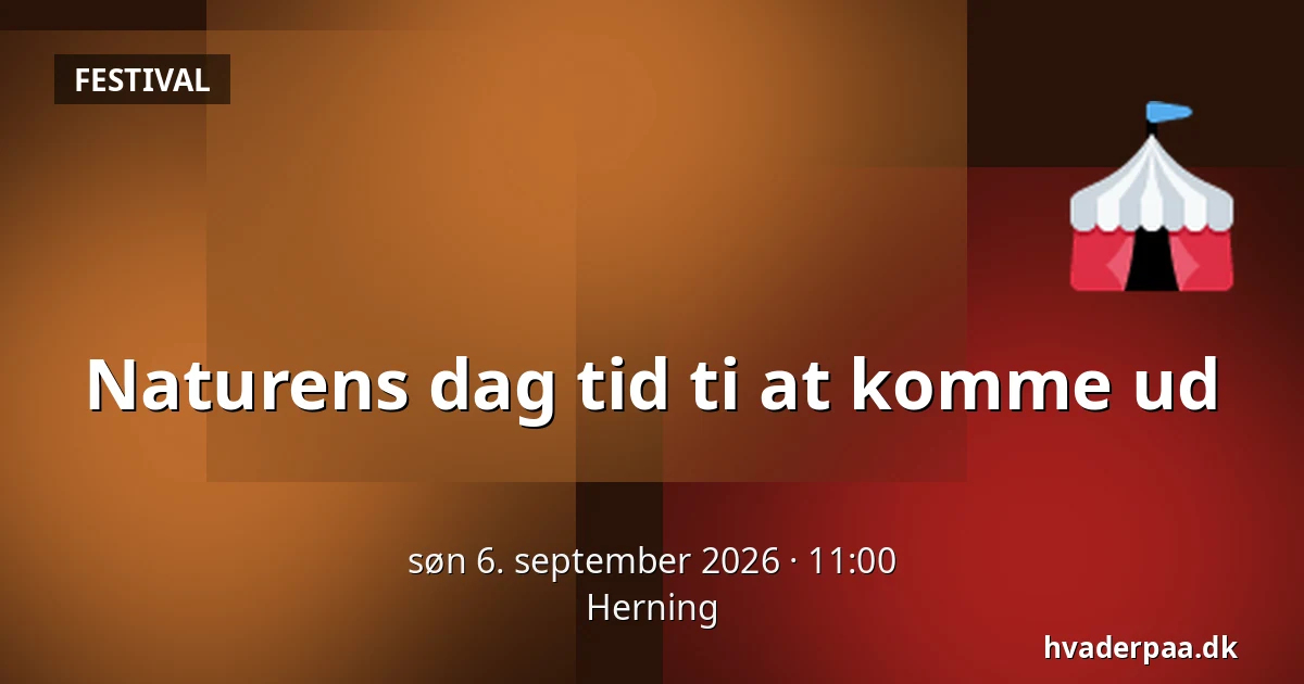 Naturens dag tid ti at komme ud — Herning