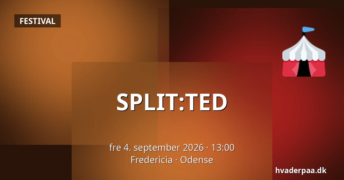 SPLIT:TED — Fredericia, Odense