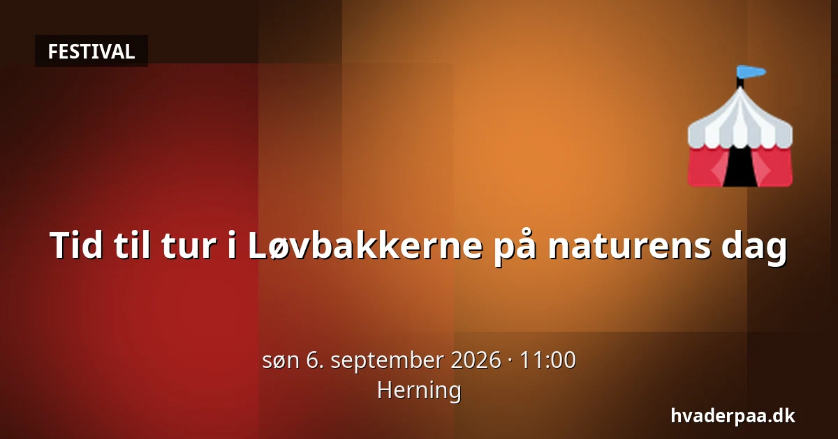 Tid til tur i Løvbakkerne på naturens dag — Herning