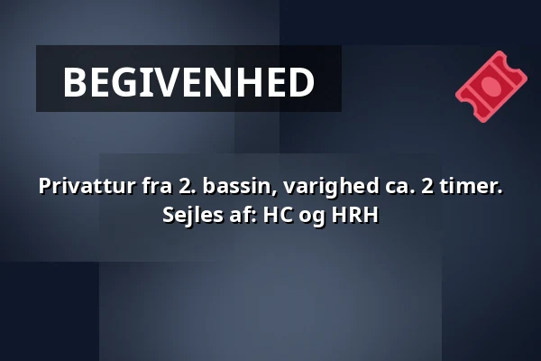 Privattur fra 2. bassin, varighed ca. 2 timer. Sejles af: HC og HRH — Esbjerg Havn, Esbjerg