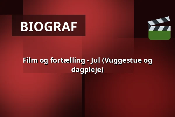 Film og fortælling - Jul (Vuggestue og dagpleje) — Gellerup Bibliotek, Brabrand