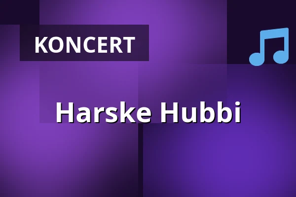 Harske Hubbi — Kulturcafe Ludvig, Sorø