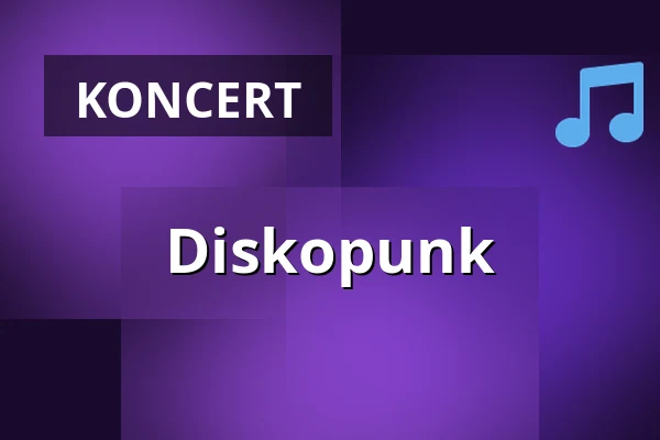 Diskopunk — Musikhuset Esbjerg, Esbjerg