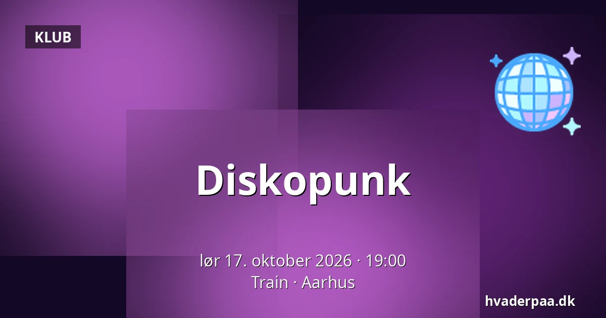Diskopunk — Train, Aarhus