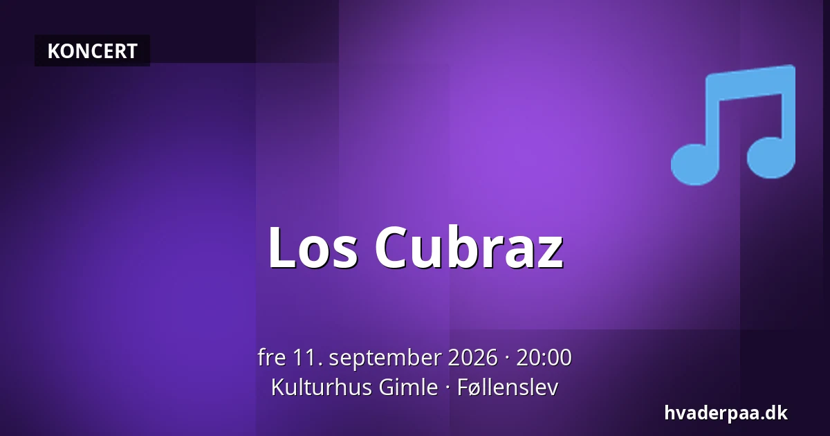 Los Cubraz · Kulturhus Gimle, Føllenslev