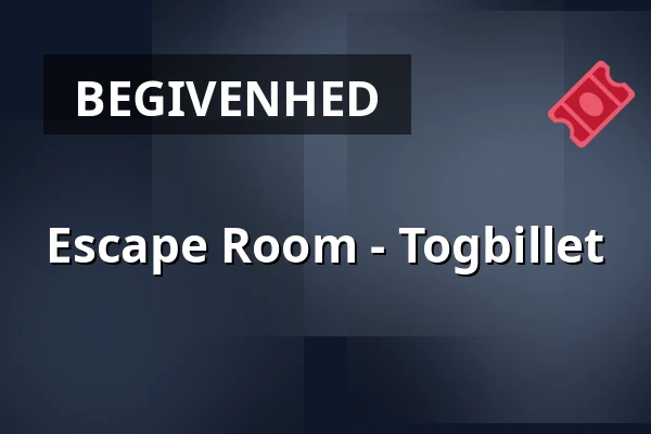 Escape Room - Togbillet · Fjerritslev Museum, Fjerritslev