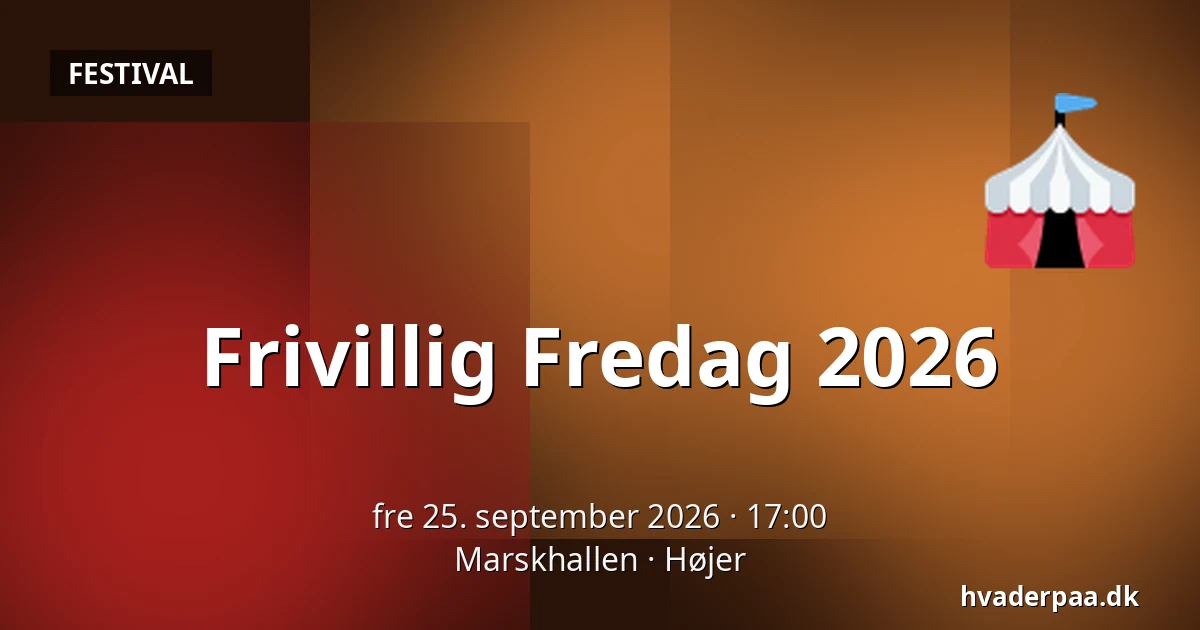 Frivillig Fredag 2026 · Marskhallen, Højer