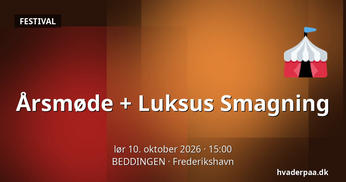 Årsmøde + Luksus Smagning — BEDDINGEN, Frederikshavn