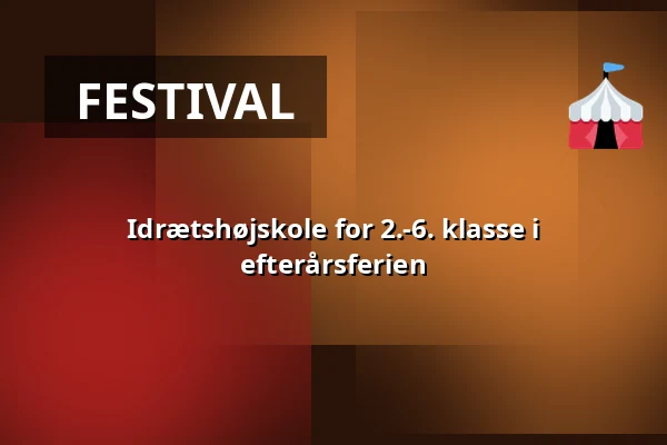 Idrætshøjskole for 2.-6. klasse i efterårsferien · Vejle Idrætshøjskole, Vejle