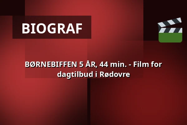 BØRNEBIFFEN 5 ÅR, 44 min. - Film for dagtilbud i Rødovre · Viften, Rødovre