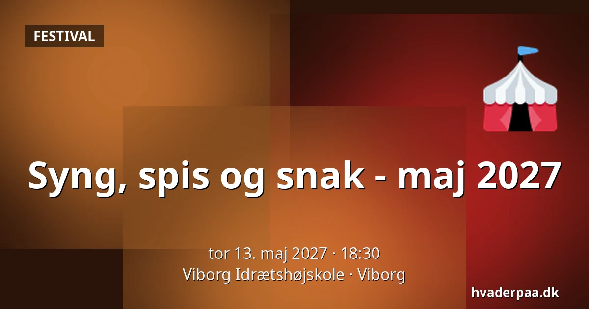 Syng, spis og snak - maj 2027 · Viborg Idrætshøjskole, Viborg
