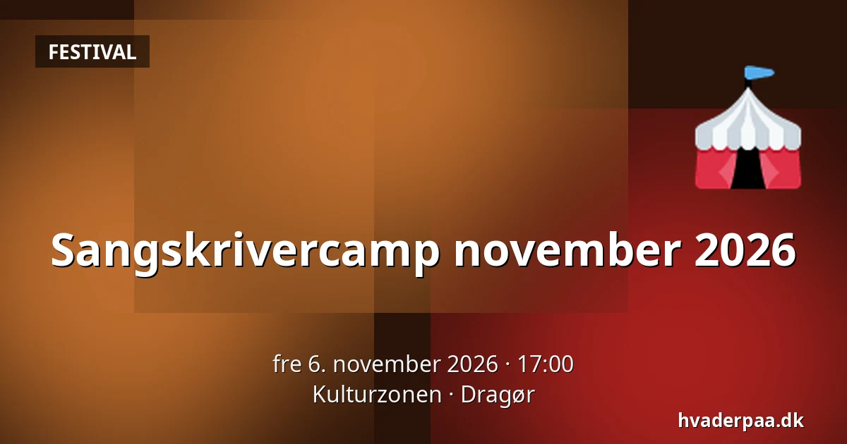 Sangskrivercamp november 2026 · Kulturzonen, Dragør