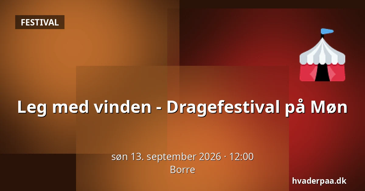 Leg med vinden - Dragefestival på Møn · Borre