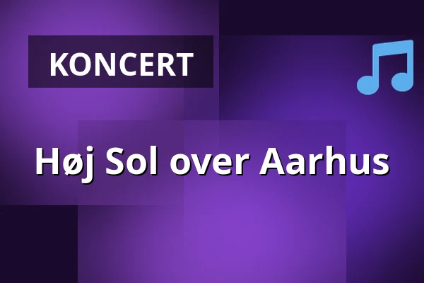 Høj Sol over Aarhus · Pavillonen Grenaa, Grenaa