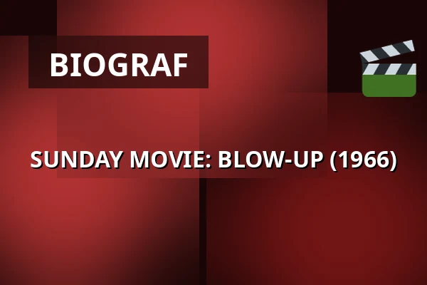 SUNDAY MOVIE: BLOW-UP (1966) · 1000Fryd, Aalborg