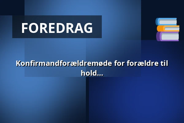 Konfirmandforældremøde for forældre til elever der skal gå på Anasia Sjøstedt-Elnefs hold · Bagsværd Kirke, Bagsværd
