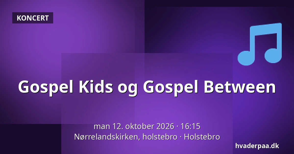 Gospel Kids og Gospel Between · Nørrelandskirken, holstebro, Holstebro