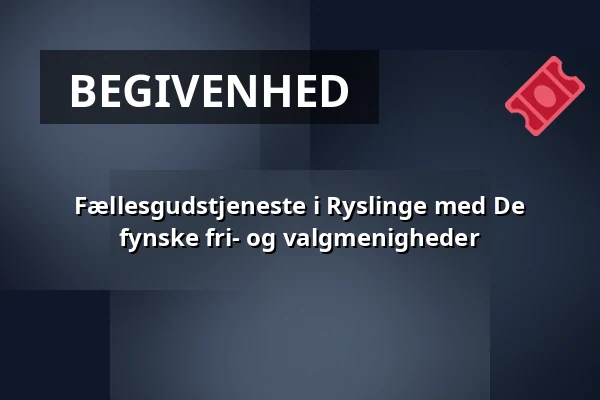 Fællesgudstjeneste i Ryslinge med De fynske fri- og valgmenigheder · Odense Valgmenighed, Odense
