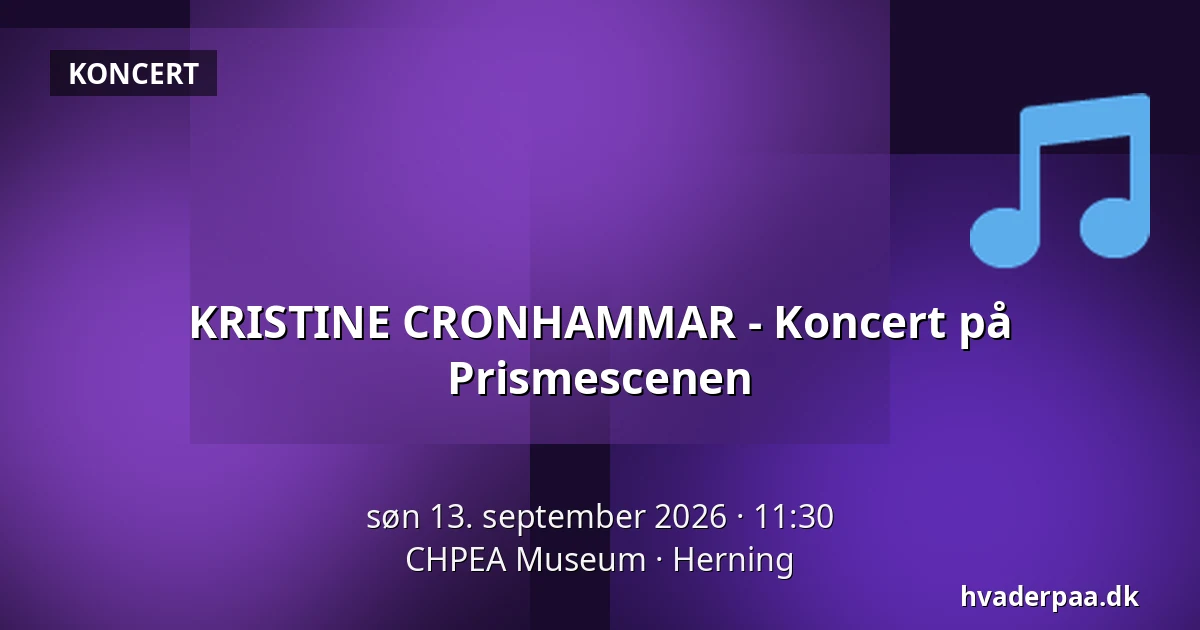 KRISTINE CRONHAMMAR - Koncert på Prismescenen · CHPEA Museum, Herning