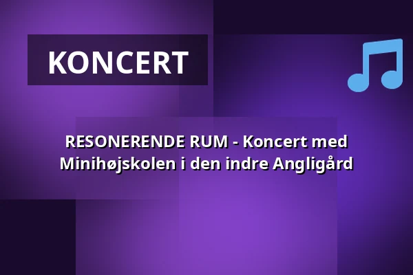 RESONERENDE RUM - Koncert med Minihøjskolen i den indre Angligård · CHPEA Museum, Herning