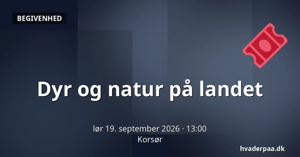 Dyr og natur på landet · Korsør
