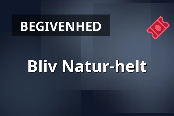Bliv Natur-helt · Skørping