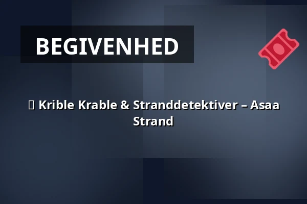 🦀 Krible Krable & Stranddetektiver – Asaa Strand · Asaa