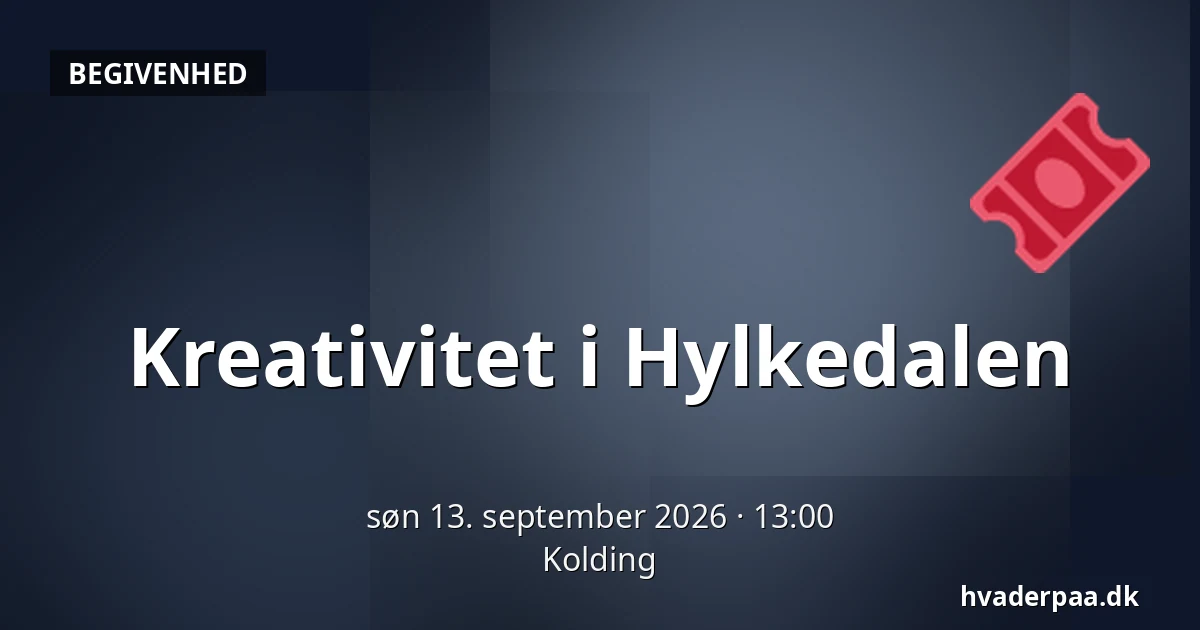 Kreativitet i Hylkedalen · Kolding