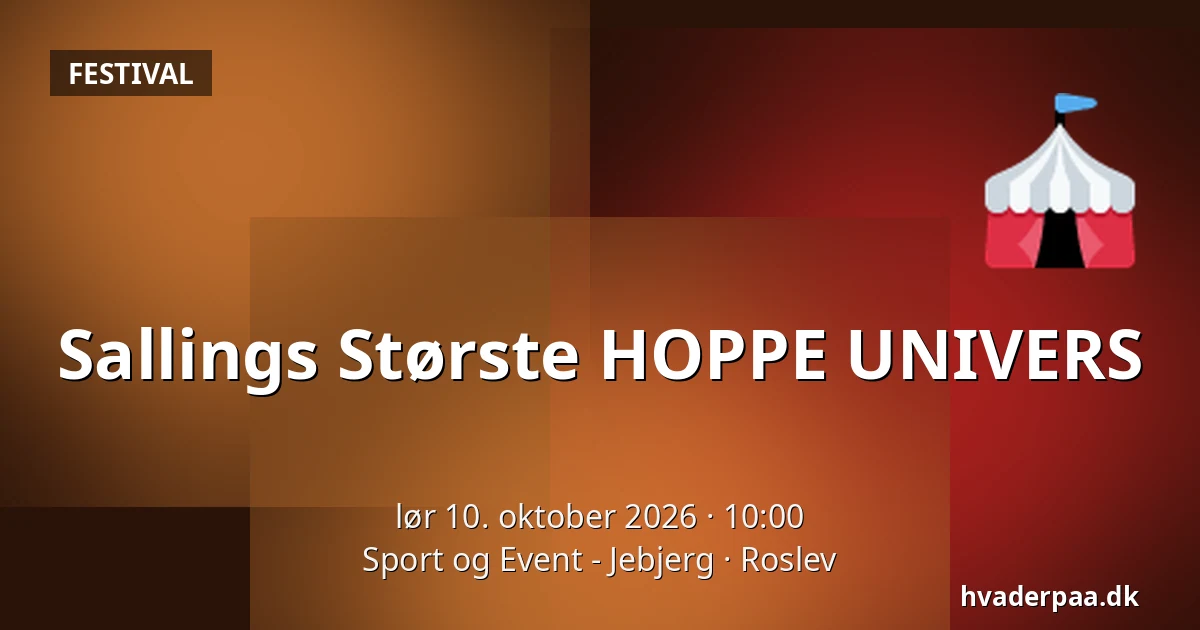 Sallings Største HOPPE UNIVERS · Sport og Event - Jebjerg, Roslev