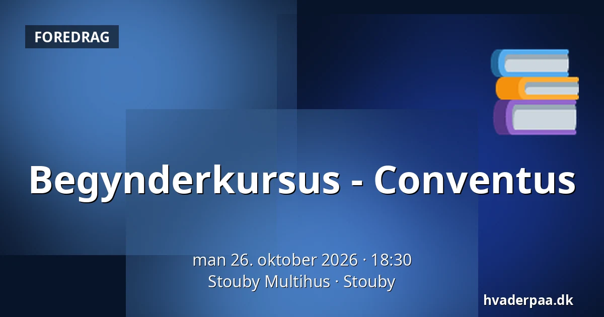 Begynderkursus - Conventus · Stouby Multihus, Stouby