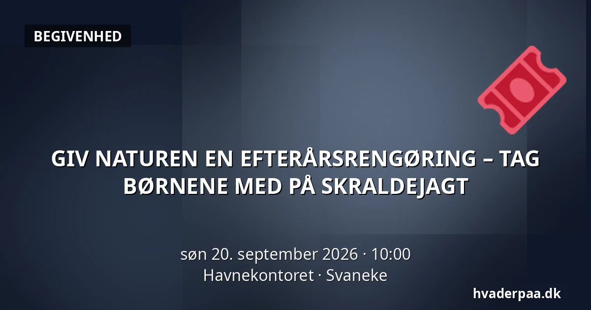 GIV NATUREN EN EFTERÅRSRENGØRING – TAG BØRNENE MED PÅ SKRALDEJAGT · Havnekontoret, Svaneke