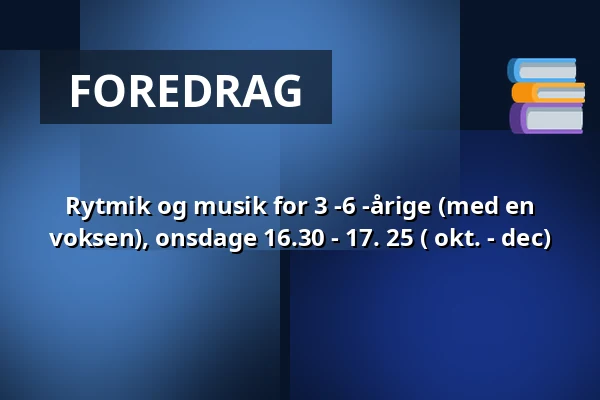 Rytmik og musik for 3 -6 -årige (med en voksen), onsdage 16.30 - 17. 25 ( okt. - dec) · Børnekulturstedet Karens Minde, København