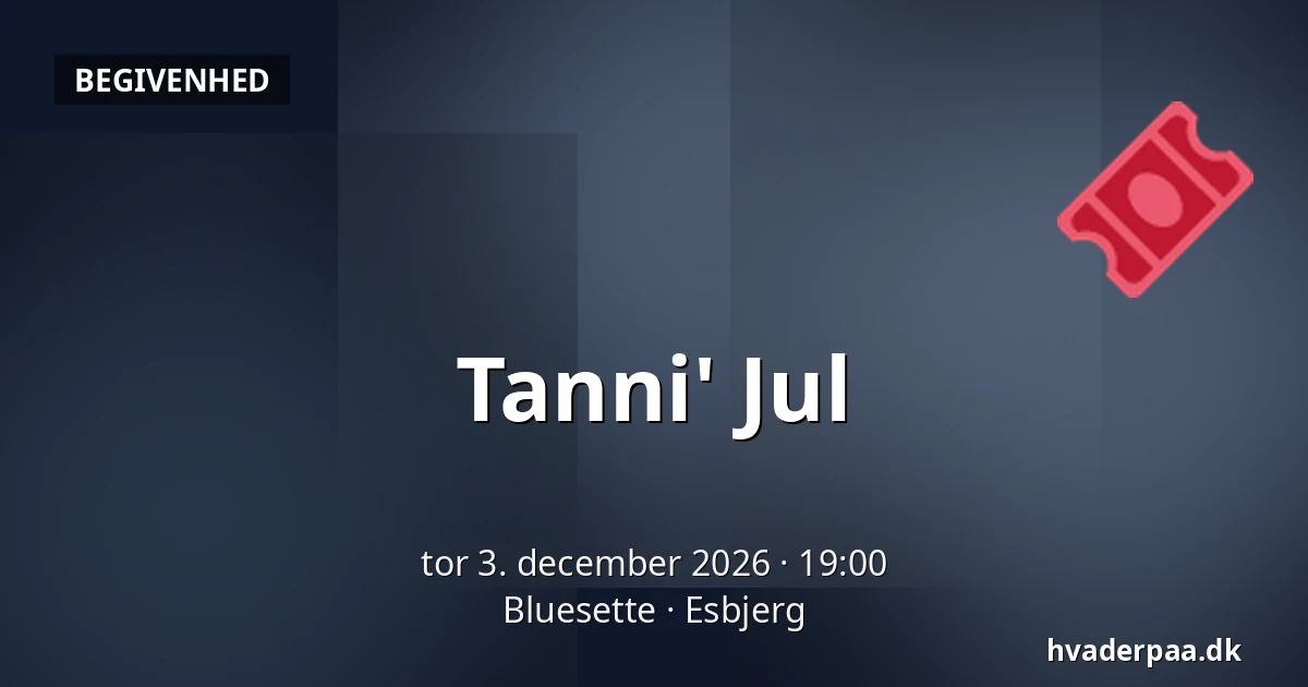 Tanni' Jul · Bluesette, Esbjerg