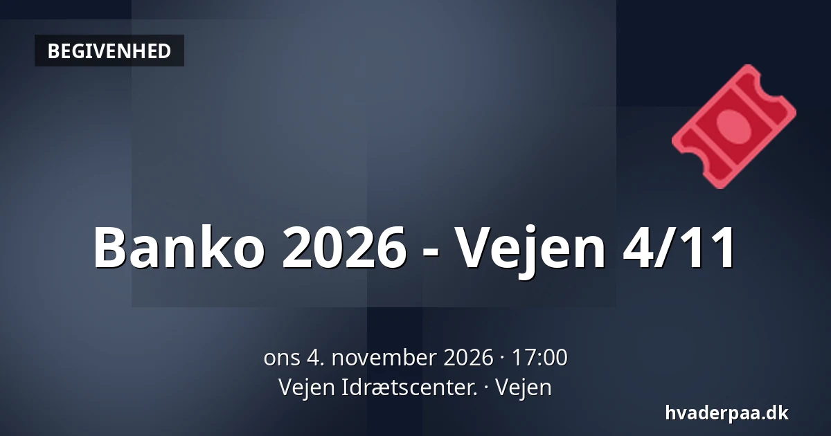 Banko 2026 - Vejen 4/11 · Vejen Idrætscenter., Vejen
