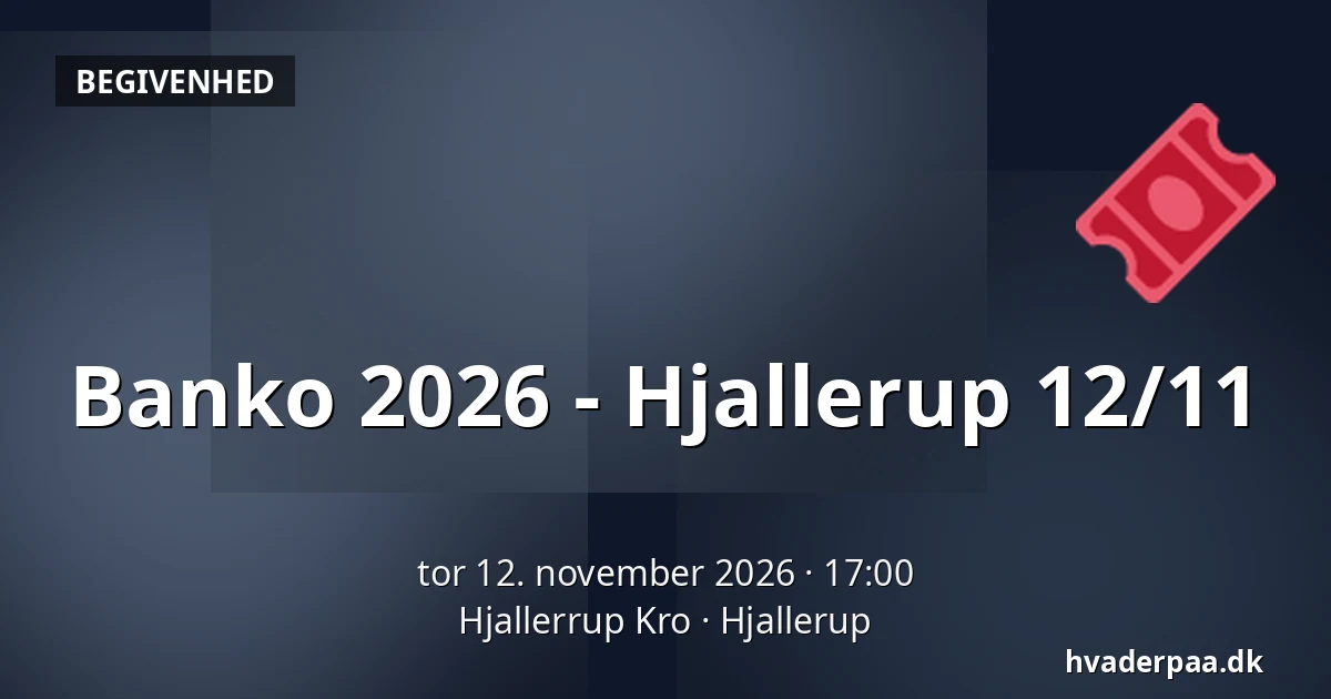 Banko 2026 - Hjallerup  12/11 · Hjallerrup Kro, Hjallerup