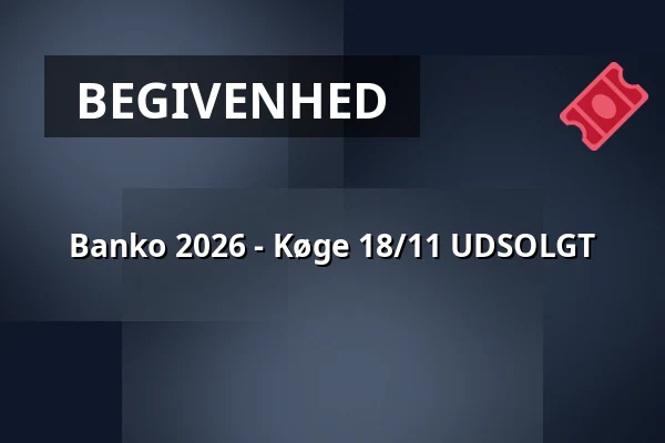 Banko 2026 - Køge 18/11 UDSOLGT · Netto HQ Kantinen, Køge