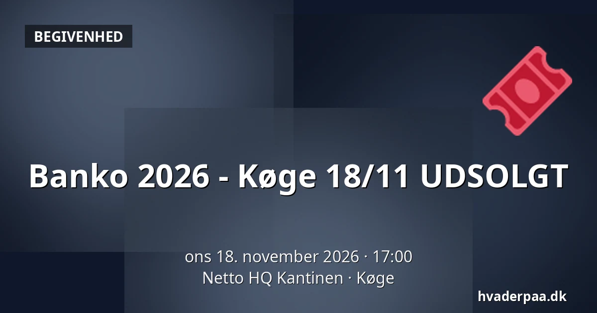Banko 2026 - Køge 18/11 UDSOLGT · Netto HQ Kantinen, Køge