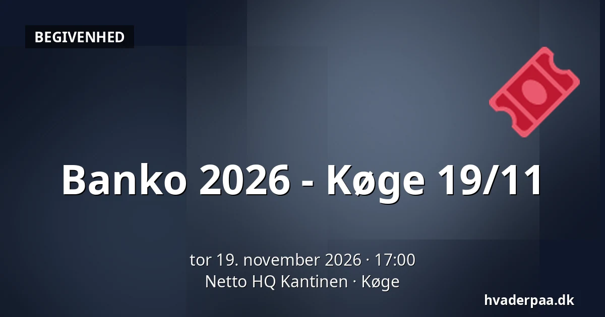 Banko 2026 - Køge 19/11 · Netto HQ Kantinen, Køge