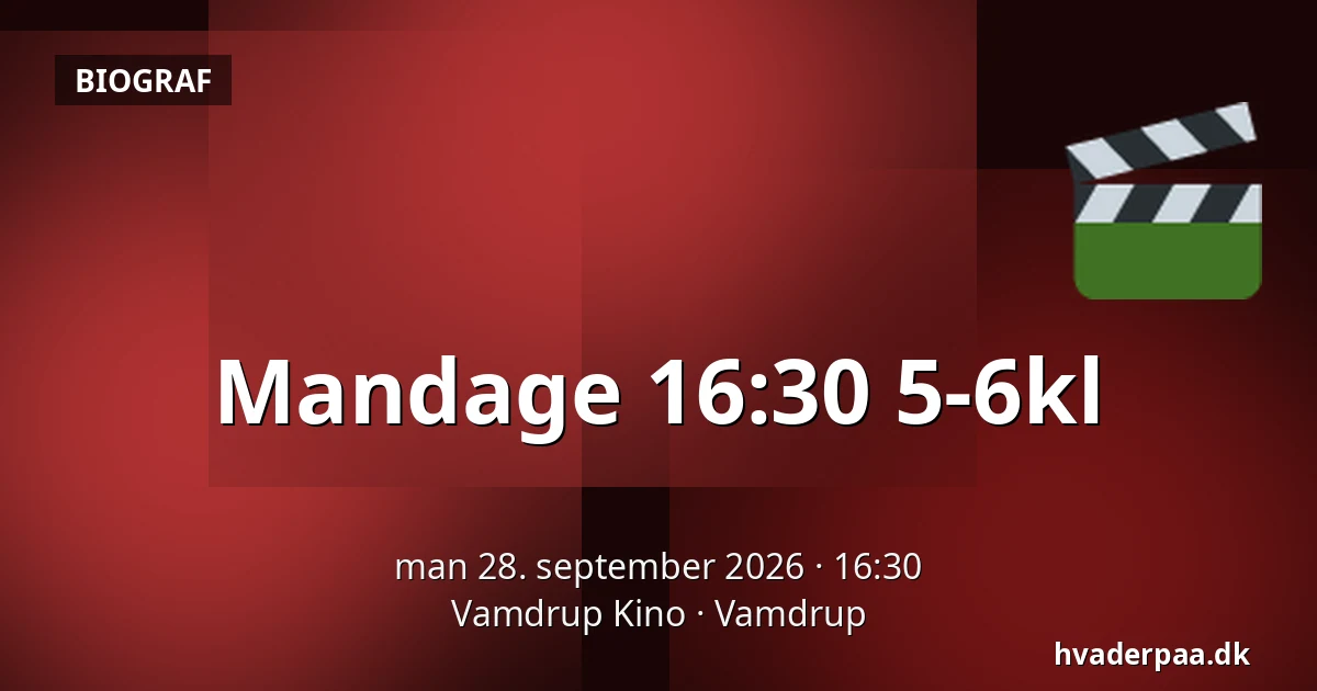 Mandage 16:30 5-6kl · Vamdrup Kino, Vamdrup