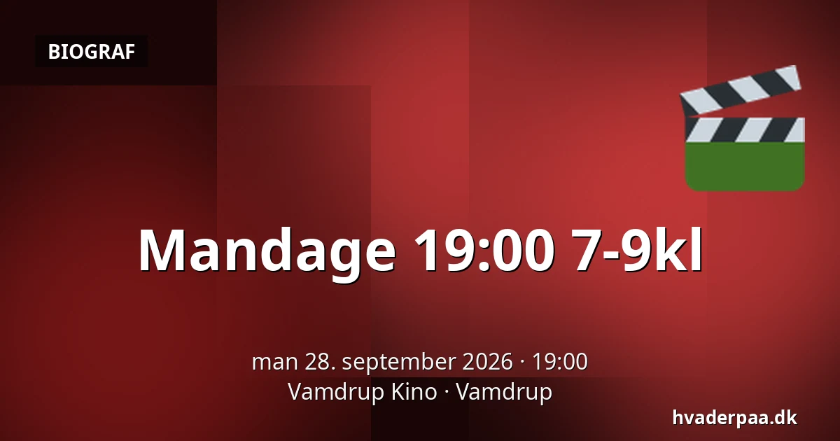 Mandage 19:00 7-9kl · Vamdrup Kino, Vamdrup
