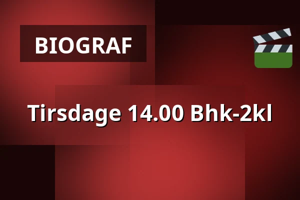 Tirsdage 14.00 Bhk-2kl · Vamdrup Kino, Vamdrup