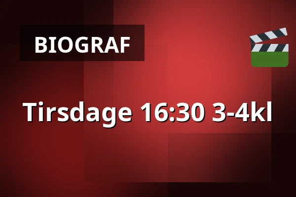 Tirsdage 16:30 3-4kl · Vamdrup Kino, Vamdrup