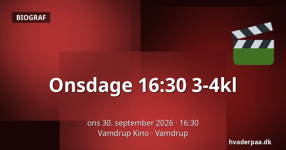 Onsdage 16:30 3-4kl · Vamdrup Kino, Vamdrup