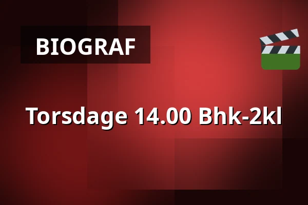 Torsdage 14.00 Bhk-2kl · Vamdrup Kino, Vamdrup