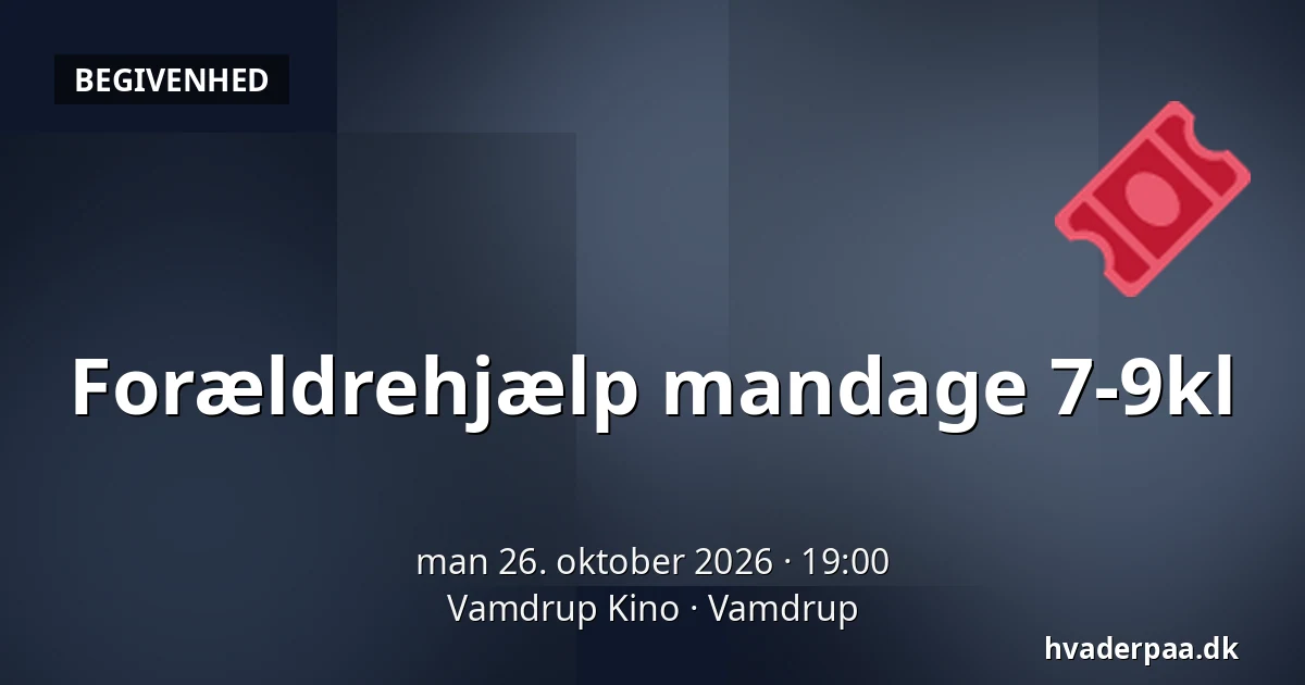 Forældrehjælp mandage 7-9kl · Vamdrup Kino, Vamdrup