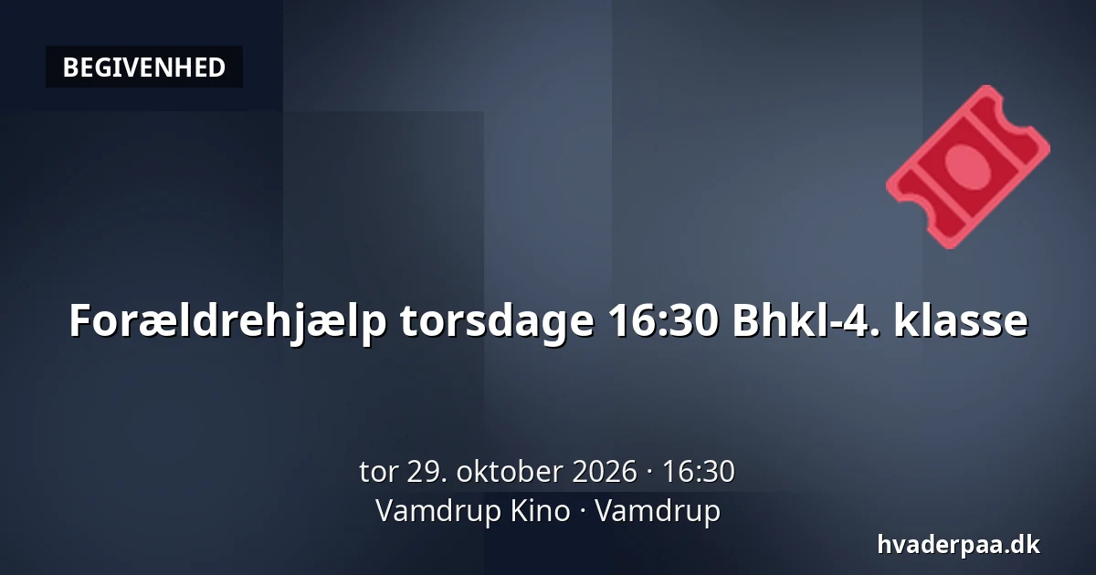Forældrehjælp torsdage 16:30 Bhkl-4. klasse · Vamdrup Kino, Vamdrup