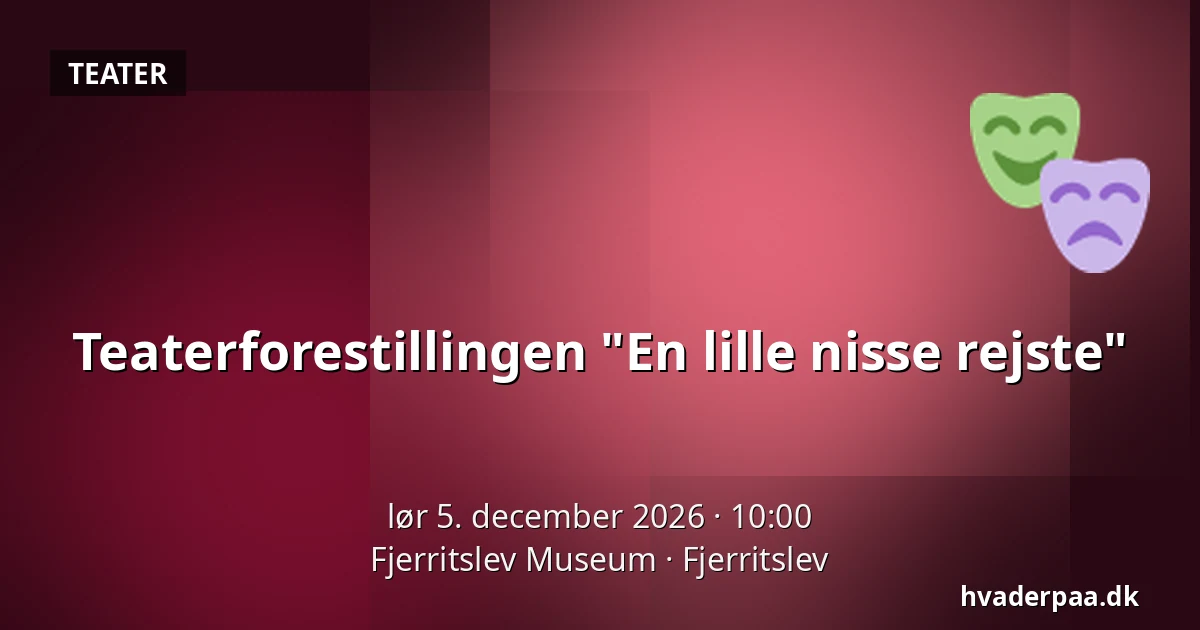 Teaterforestillingen "En lille nisse rejste" · Fjerritslev Museum, Fjerritslev