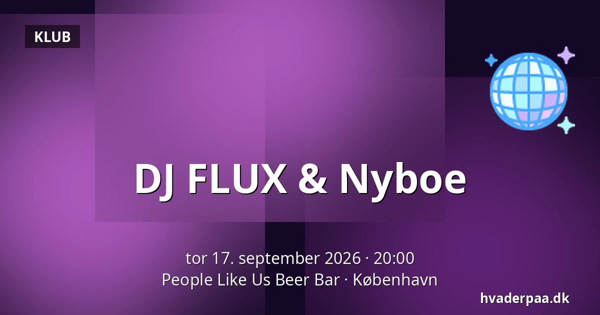 DJ FLUX & Nyboe · People Like Us Beer Bar, København
